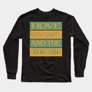 I Love Lists Clarity And The Oxford Comma Long Sleeve T-Shirt